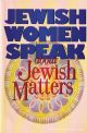 Jewish Women Speak About Jewish Matters